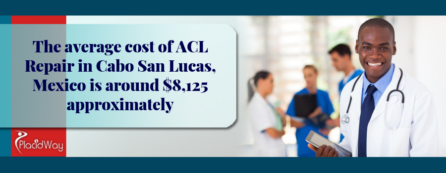The average cost of ACL Repair in Cabo San Lucas, Mexico is around $8,125 approximately